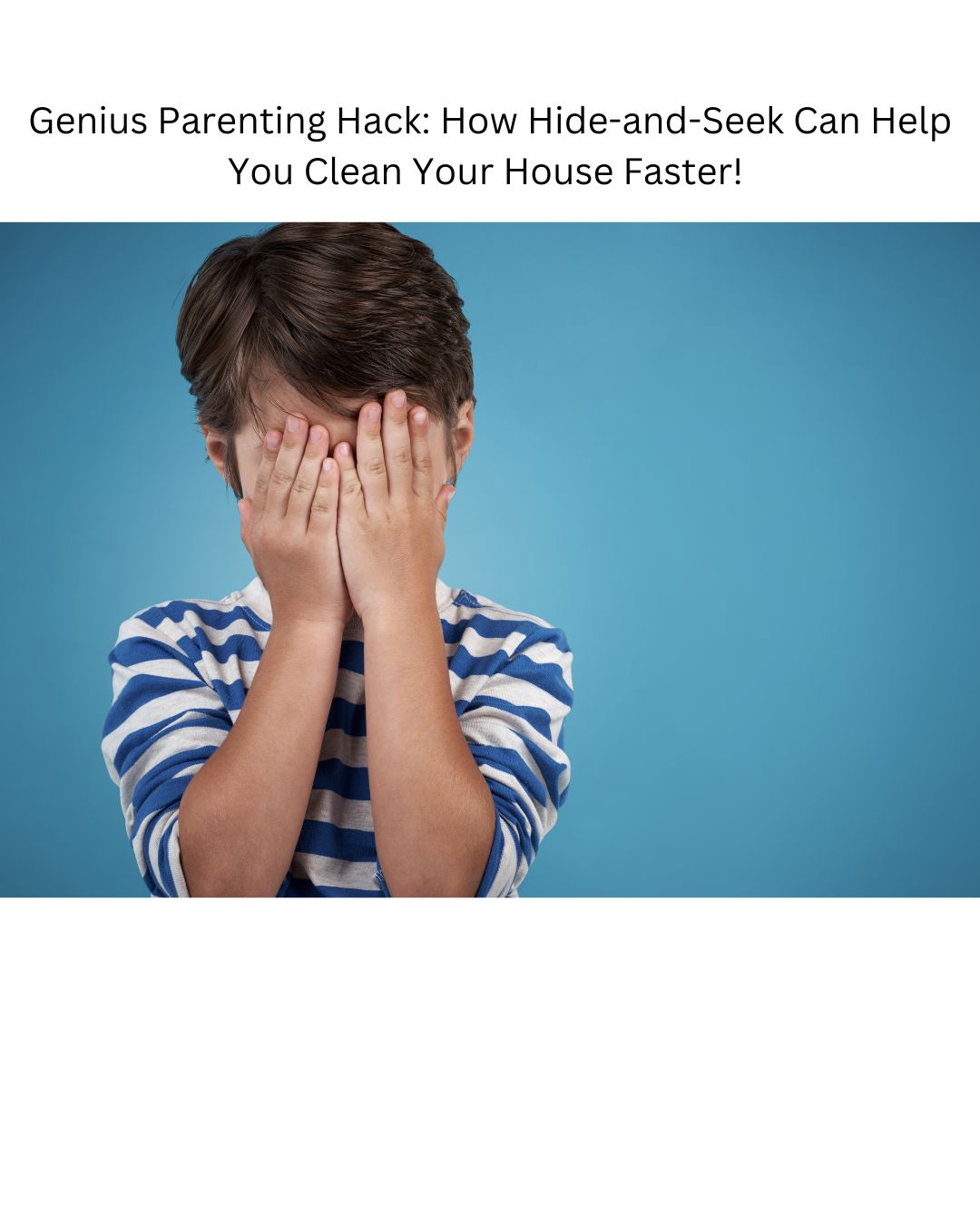 Genius Parenting Hack: How Hide-and-Seek Can Help You Clean Your House Faster!