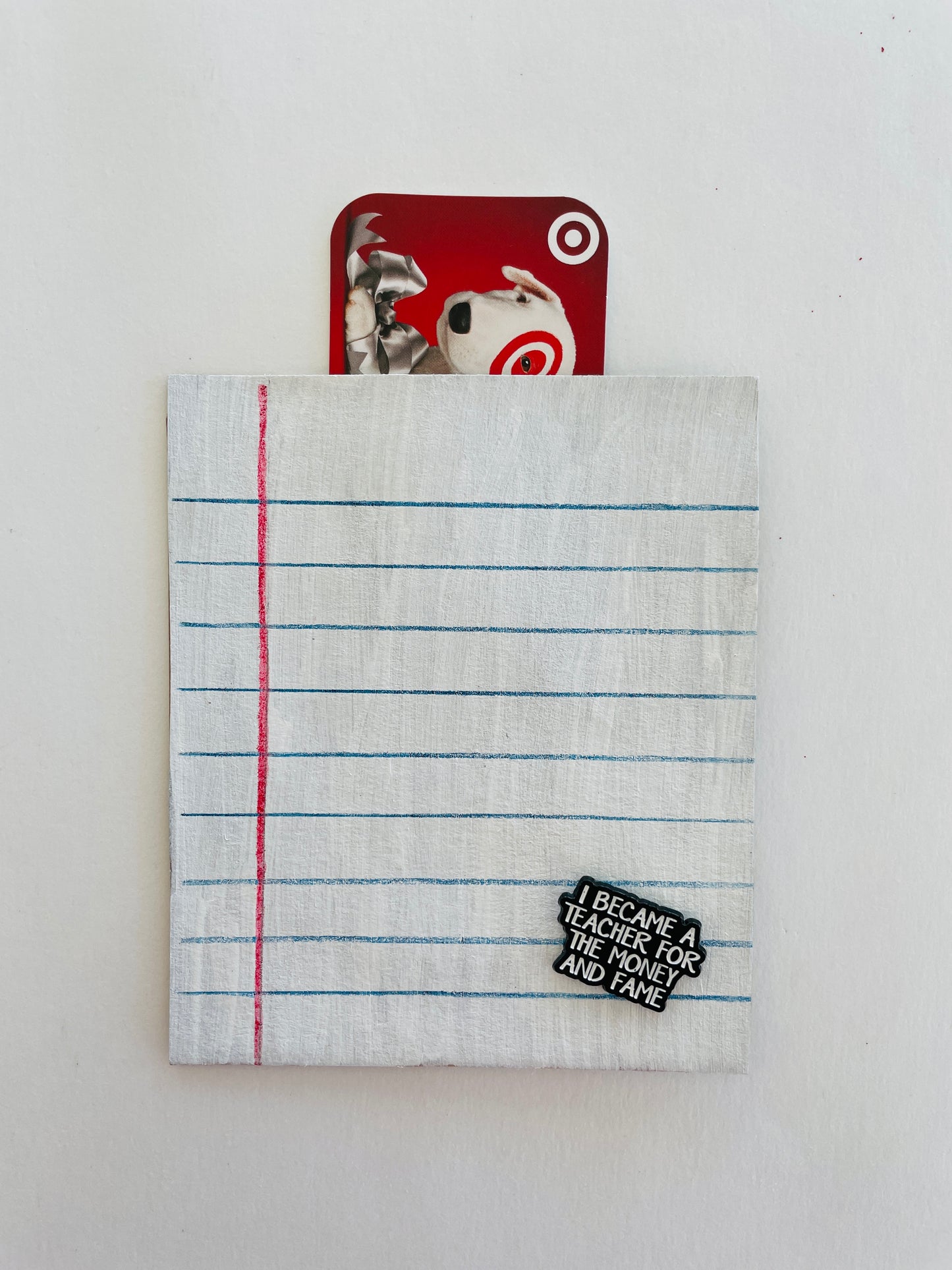 Money and Fame Teacher Pin with Gift Card Holder