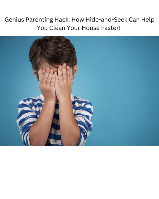 Genius Parenting Hack: How Hide-and-Seek Can Help You Clean Your House Faster!